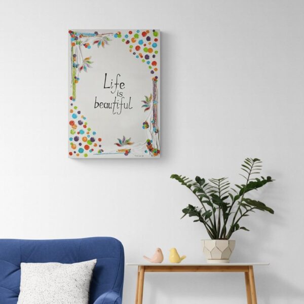 Life is beautiful, 50x70 cm